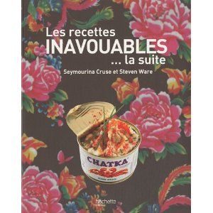 Les recettes inavouables...la suite